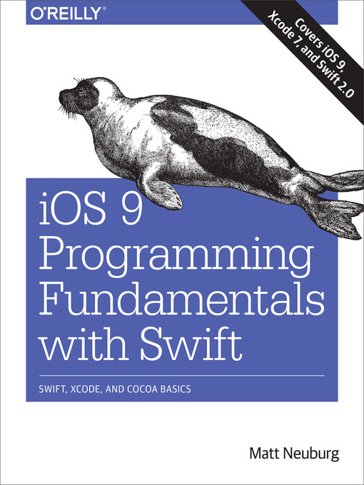 Title details for iOS 9 Programming Fundamentals with Swift by Matt Neuburg - Available